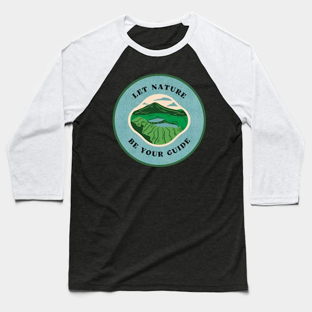 Let nature be your guide Baseball T-Shirt by gronly